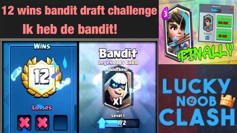 12 WINS BANDIT DRAFT CHALLENGE 2 NIEUWE LEGENDARISCHE Clash Royale