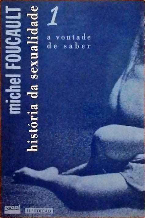 História da Sexualidade Vol 1 A Vontade de Saber Michel Foucault