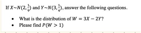 Solved If X∼n 2 91 And Y∼n 3 41 Answer The Following