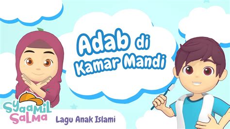 Adab Di Kamar Mandi Syaamil Salma Lagu Anak Islami Youtube