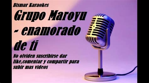 Grupo Maroyu Enamorado De Ti Youtube