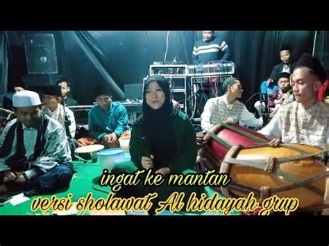 Ingat Ka Mantan Versi Sholawat Alhidayah Grup YouTube