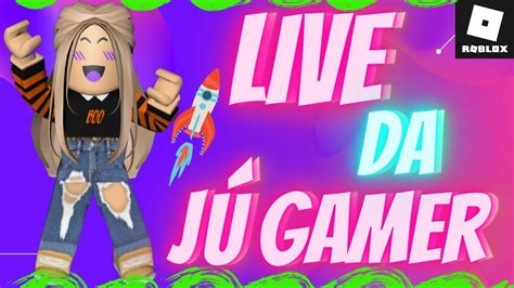 🔴roblox Ao Vivo 🔴 Live Da Jú Gamer 😊 Youtube