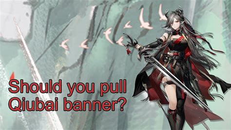 Arknights Should You Pull Qiubai Banner YouTube