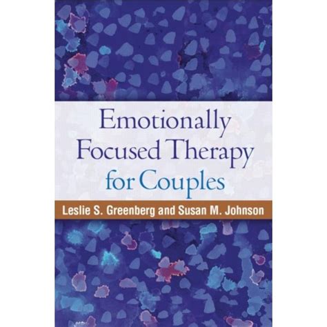 Emotionally Focused Therapy For Couples De Leslie S Greenberg Emag Ro