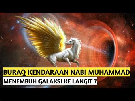 Buraq Mahluk Dari Surga Tunggangan Nabi Muhammad Saw Saat Melakukan