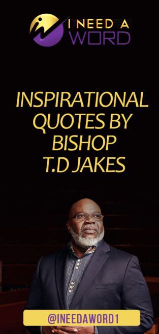 Inspirational Quotes By Bishop T D Jakes Inspirational Quotes Td