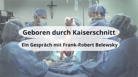 Liebe heilt alles Ein Gespräch über Kaiserschnitt mit Frank Robert