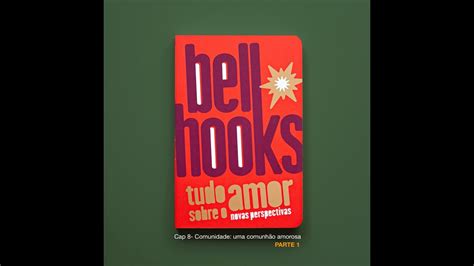 Tudo Sobre o Amor Bell Hooks Português Cap 8 Comunidade uma