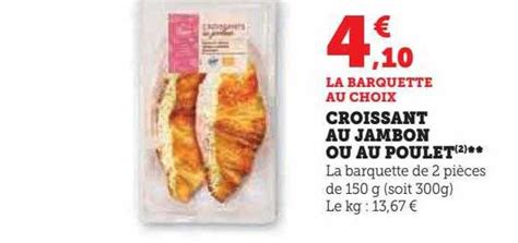 Promo Croissant Au Jambon Ou Au Poulet Chez U Express Icatalogue Fr