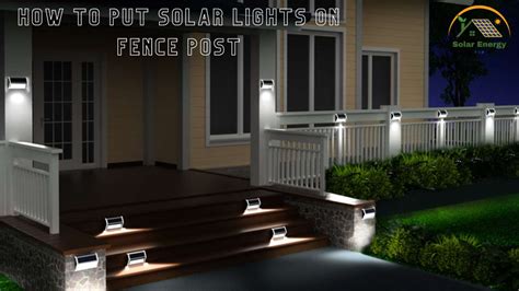 How To Put Solar Lights On Fence Post: 7 Easy Steps