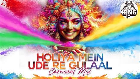 Holiya Mein Ude Re Gulal Carnival Mix Ila Arun Flipsyd New Holi