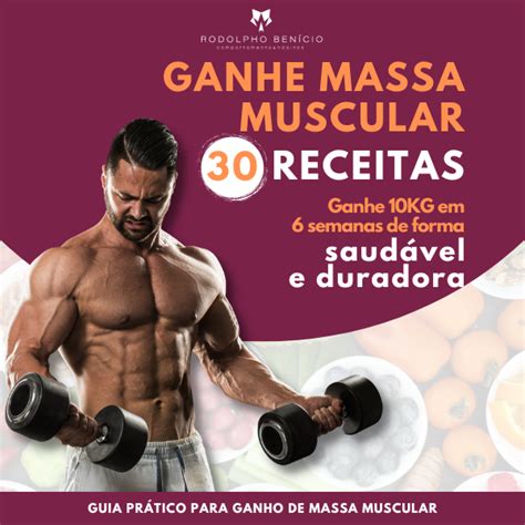 Ganhe Massa Muscular 30 Receitas Rodolpho Benicio Hotmart