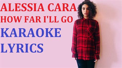 ALESSIA CARA HOW FAR I LL GO KARAOKE COVER LYRICS YouTube