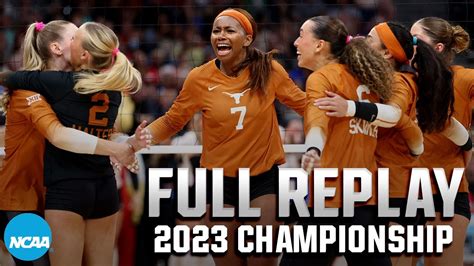 Texas Vs Nebraska 2023 Ncaa Volleyball Championship Full Replay