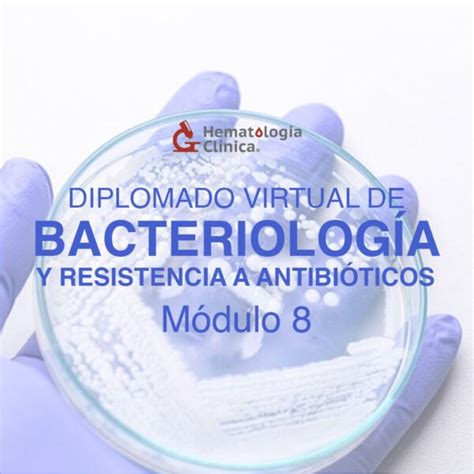 Diplomado Virtual En Bacteriolog A Y Resistencia A Antibi Ticos Ra