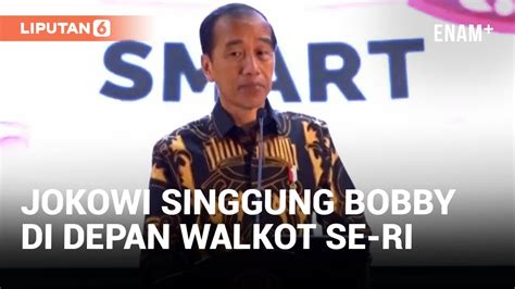 Presiden Jokowi Sentil Bobby Di Depan Wali Kota Se Indonesia Liputan6