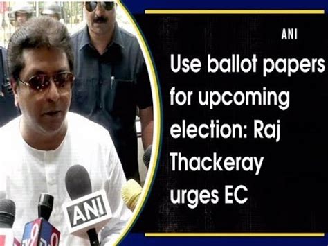 Use Ballot Papers For Upcoming Election Raj Thackeray Urges Ec Youtube