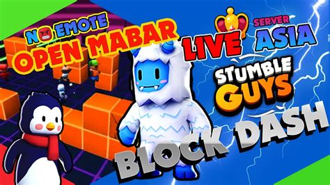 OPEN MABAR LIVE STUMBLE GUYS BLOCK DASH ONLY SEKARANG SERVER ASIA