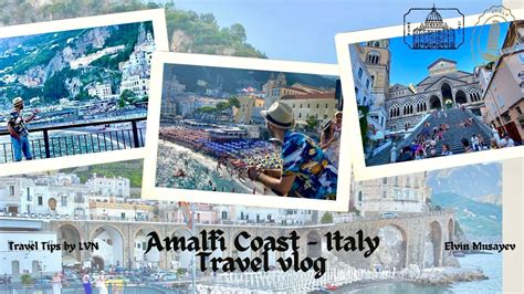 Exploring Amalfi From Atrani S Hidden Gems To Amalfi S Scenic Coast