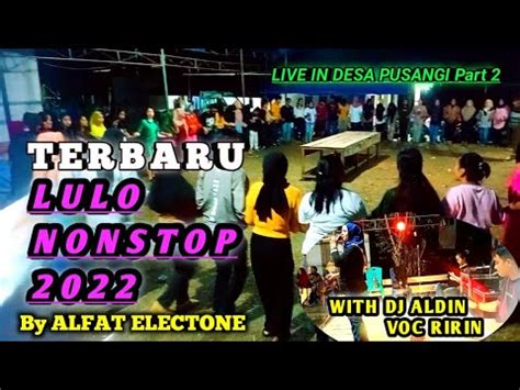 Terbaru Lulo Nonstop By Alfat Electone Youtube Music