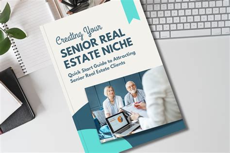 Creating Your Senior Real Estate Niche Quick Start Guide To Attracting