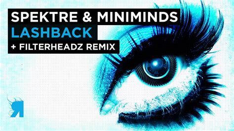 Spektre Miniminds Lashback Filterheadz Remix Respekt Youtube