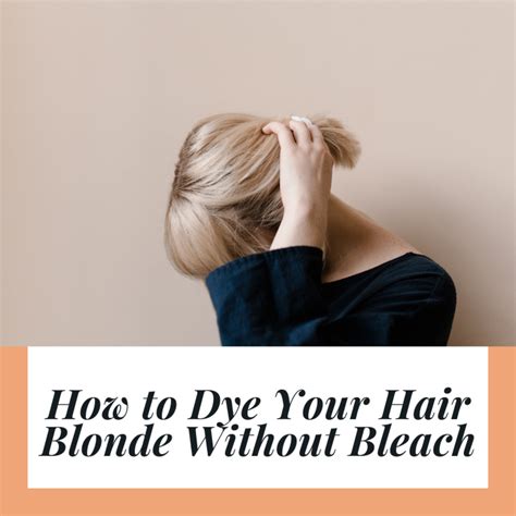 How To Lighten Your Hair Without Bleach Atelier Yuwaciaojp