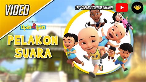 Pengisi Suara Upin And Ipin Full 2k Youtube