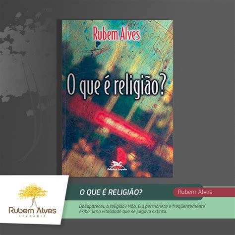 O QUE É RELIGIÃO Site oficial do Instituto Rubem Alves