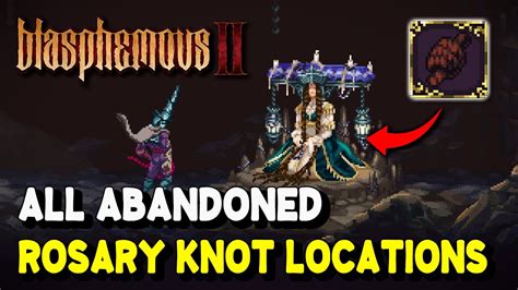 Blasphemous All Abandoned Rosary Knot Locations All Rosary Bead