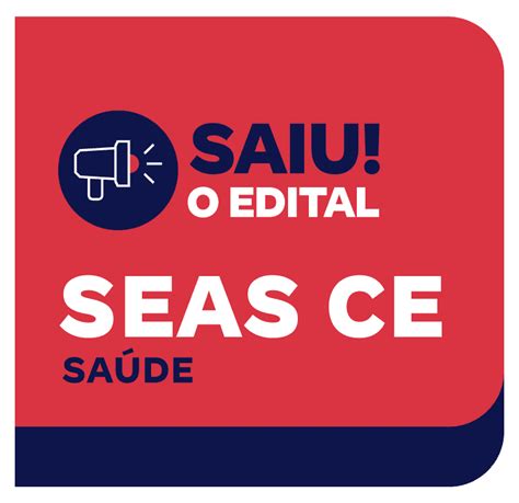 Concurso Seas Ce Sa De Saiu O Edital