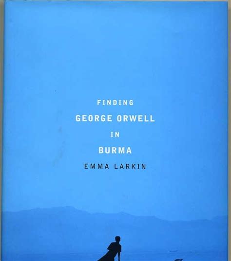 Lotus Reads: Finding George Orwell in Burma by Emma Larkin