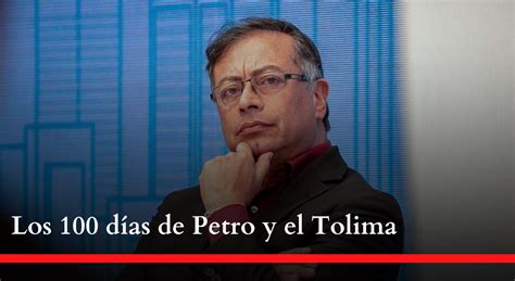 Los D As De Petro Y El Tolima El Cronista Periodismo De