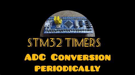 Stm Timers Triggered Adc Conversion Periodically Stm Cubeide