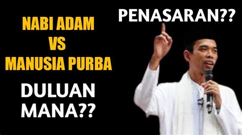 Nabi Adam Dan Manusia Purba Duluan Mana Ustadz Abdul Somad Youtube