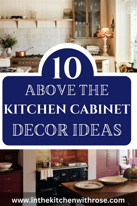 Great Above The Kitchen Cabinet Decoration Ideas In