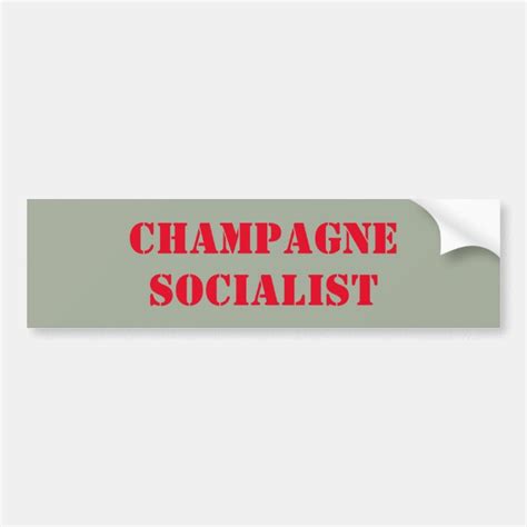 Champagne Socialist bumper sticker | Zazzle.co.uk