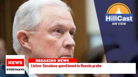 Listen Sessions Questioned In Russia Probe Youtube