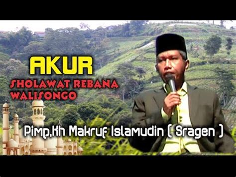 Sholawat Rebana WALISONGO AKUR Pimp KH Makruf Islamudin Sragen YouTube