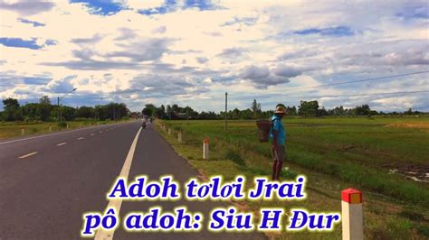 Adoh Jrai Siu H Đur Ayunpa YouTube