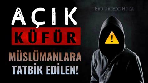 A Ik K F R Ebu Ubeyde Hoca Youtube