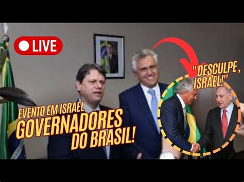 Ao Vivo Comunidade Brasileira Em Israel Recepciona Os Governadores