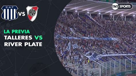 Talleres Vs River La Previa Youtube