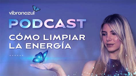 CÓmo Limpiar La EnergÍa Sexual Astral Mental Espiritual FÍsica Youtube