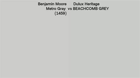 Benjamin Moore Metro Gray 1459 Vs Dulux Heritage BEACHCOMB GREY Side