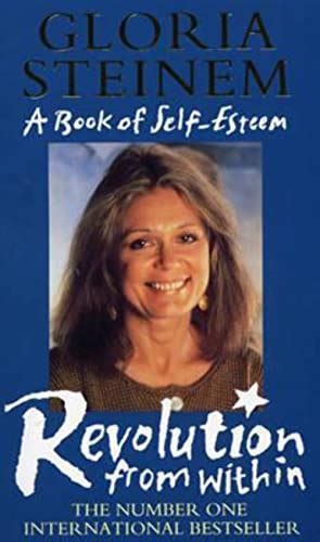 Revolution From Within - A Book Of Self-esteem - Gloria Steinem ...