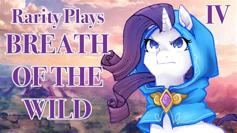 Rarity Plays Breath Of The Wild 4 The Worst Possible Thing