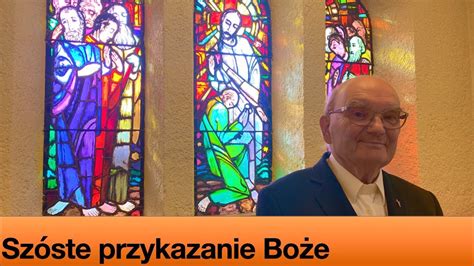 Katecheza 9 Szóste Przykazanie Boże Youtube