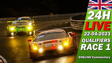 LIVE Nürburgring 24h Qualifiers RACE 1 ADAC TOTALENERGIES 24H